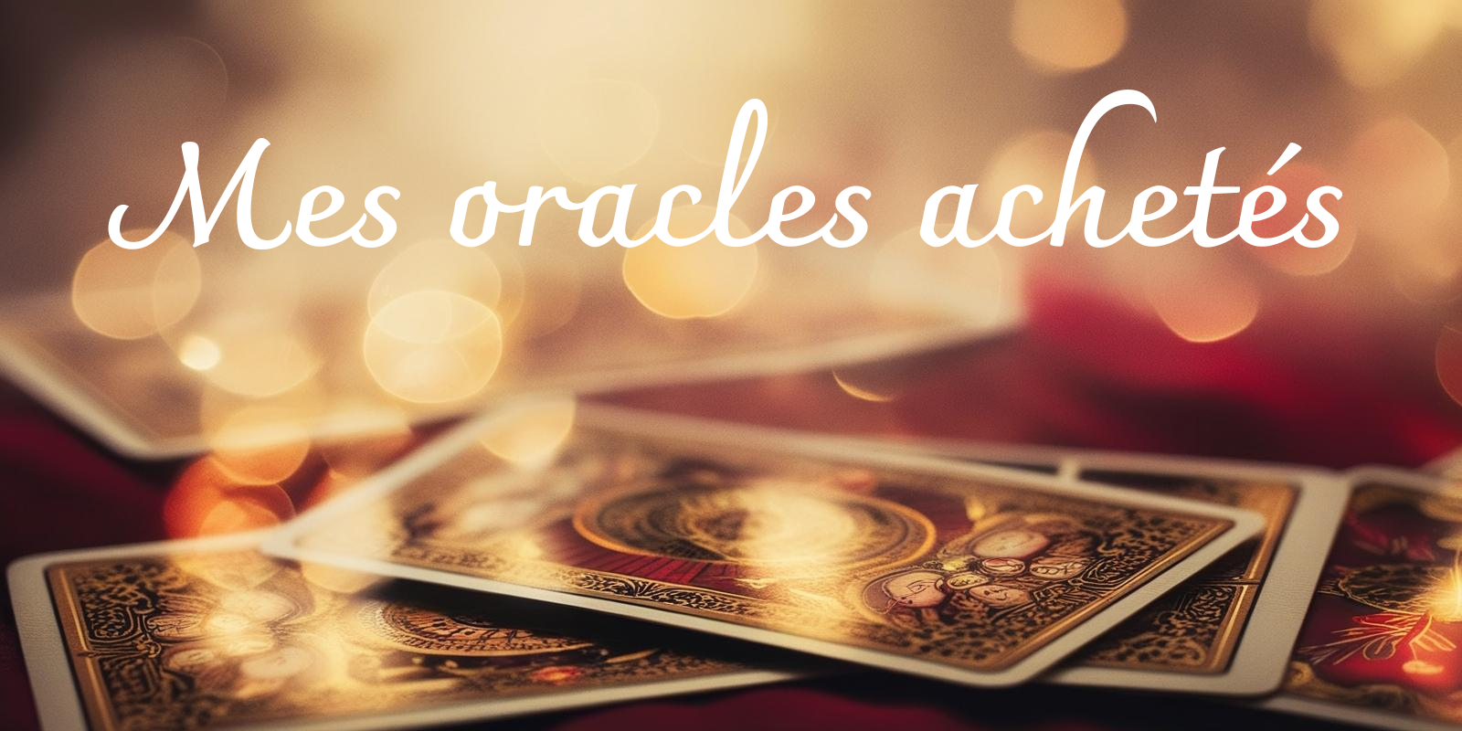 Mes oracles achetés